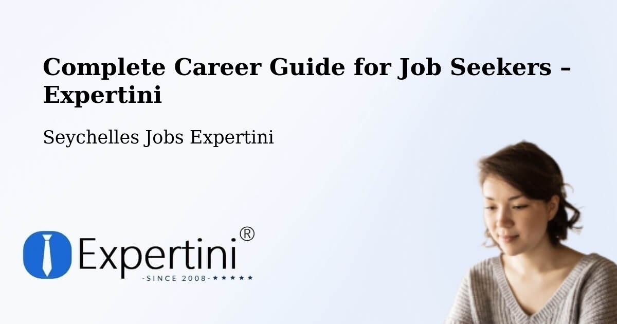 Career Guide for Job Seekers – Cascade - Cascade, Seychelles Jobs Expertini