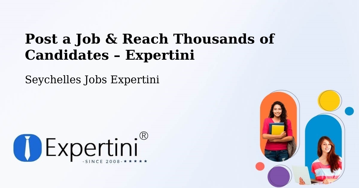 Post a Job in Cascade – Hire the Right Talent - Cascade, Seychelles Jobs Expertini