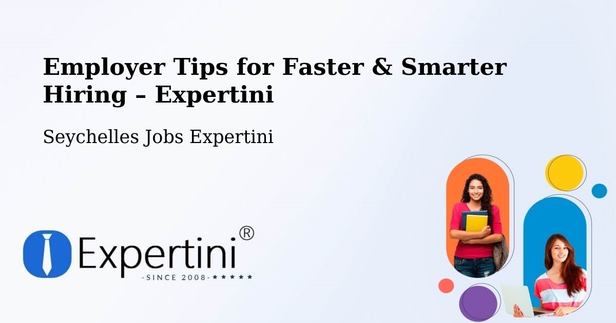 Employer Tips for Hiring & Recruitment – Cascade - Cascade, Seychelles Jobs Expertini