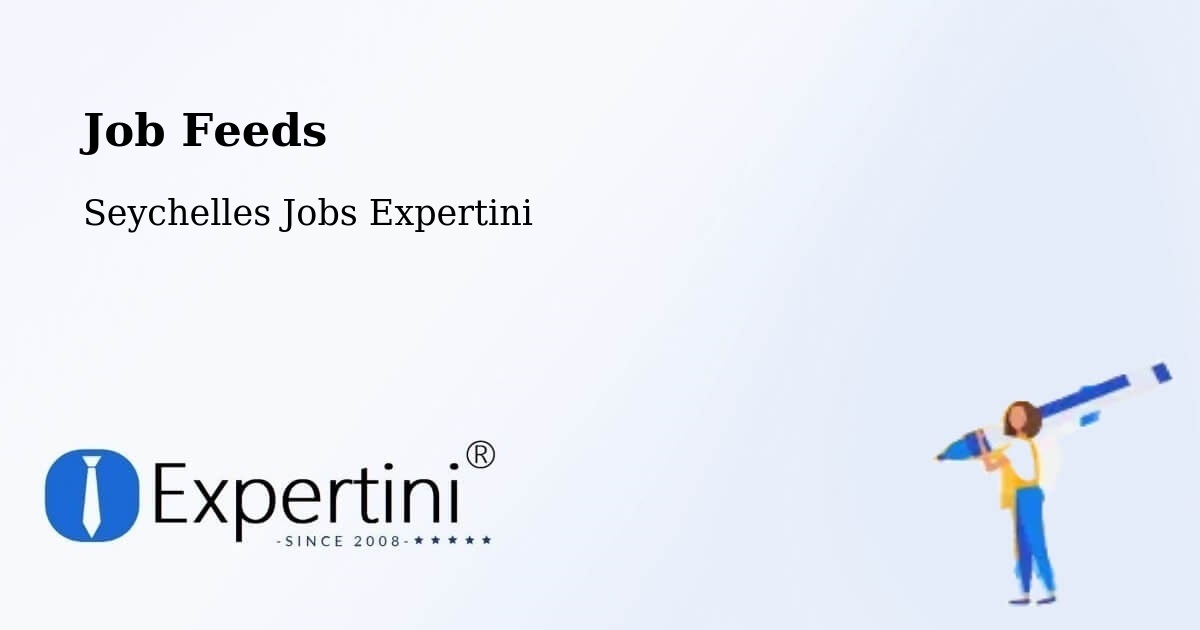 Job Listings Feed – Cascade - Seychelles Jobs Expertini