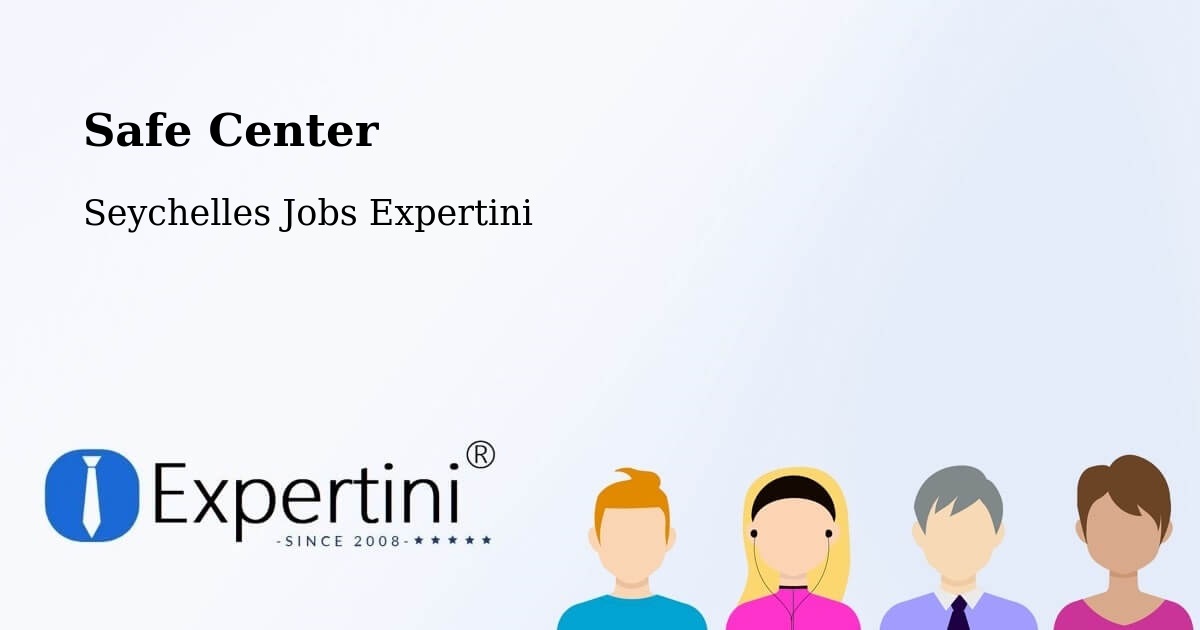 Safety Center – Cascade - Seychelles Jobs Expertini