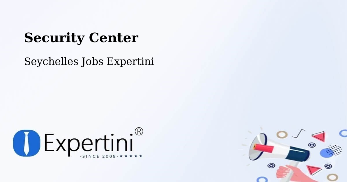 Security & Compliance – Cascade - Seychelles Jobs Expertini